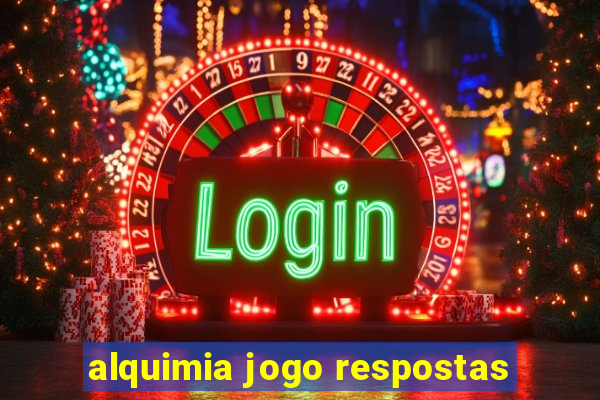 alquimia jogo respostas